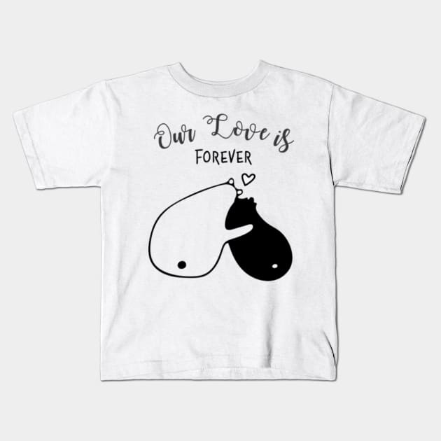 OUR LOVE IS FOREVER Kids T-Shirt by irvtolles